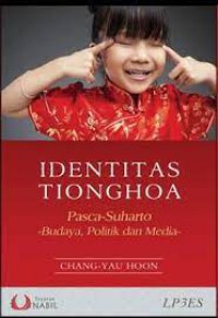 Image of Identitas Tionghoa Pasca-Suharto: Budaya, Politik dan Media